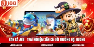 Bắn Cá J88