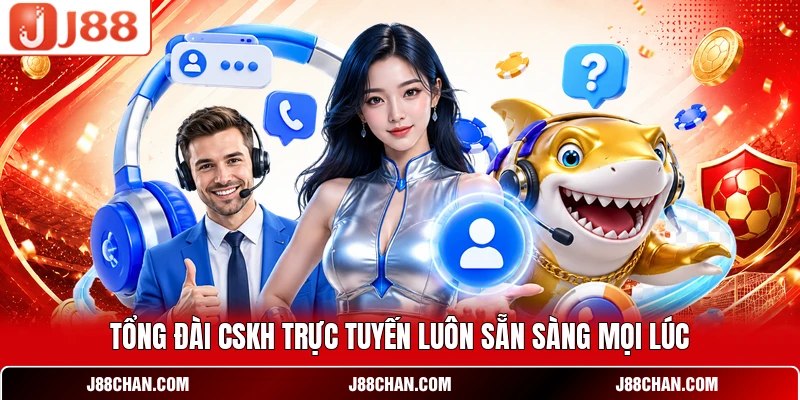 Tổng đài CSKH trực tuyến luôn sẵn sàng mọi lúc